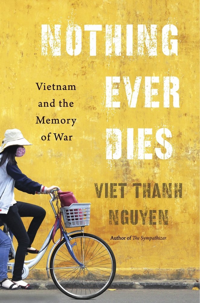 Không Có Gì Chết Mãi Mãi – Nothing Ever Dies: Vietnam and the Memory of War